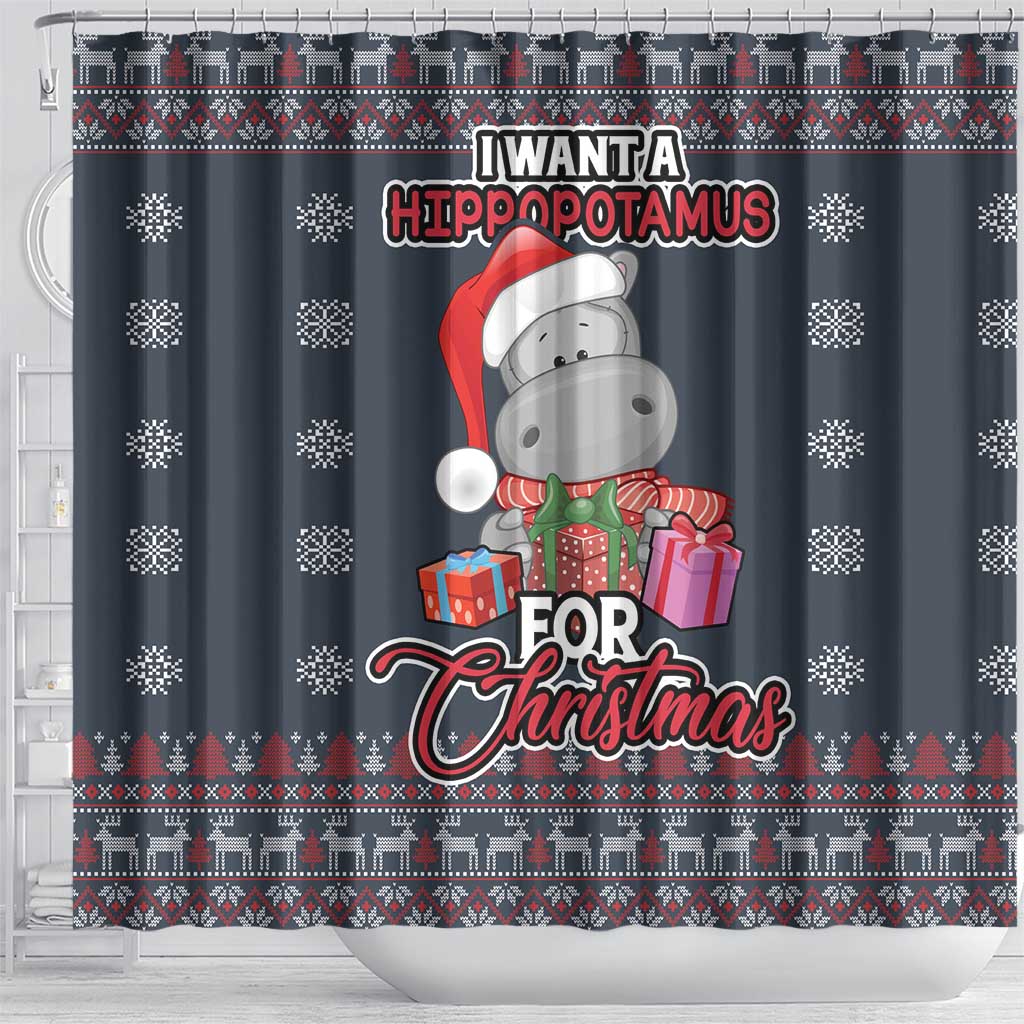 I Want A Hippopotamus Christmas Shower Curtain