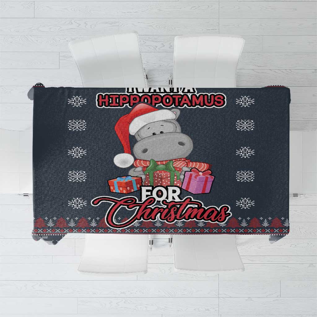 I Want A Hippopotamus Christmas Tablecloth - Wonder Print Shop