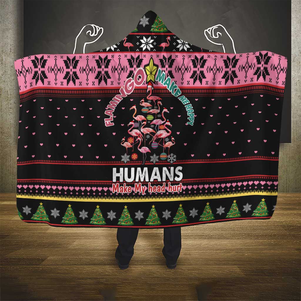 Flamingo Make Me Happy Christmas Tree Hooded Blanket Human Make My Head Hurt