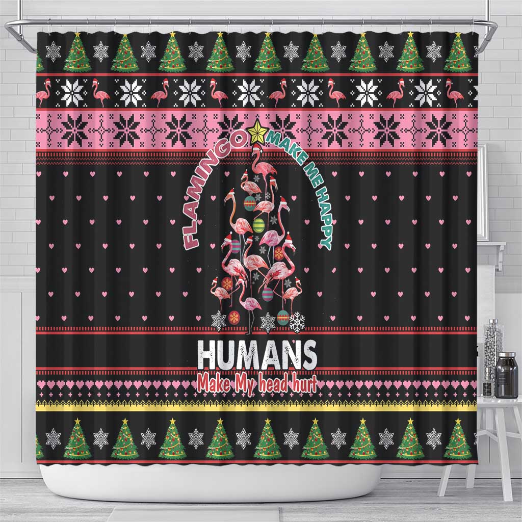 Flamingo Make Me Happy Christmas Tree Shower Curtain Human Make My Head Hurt