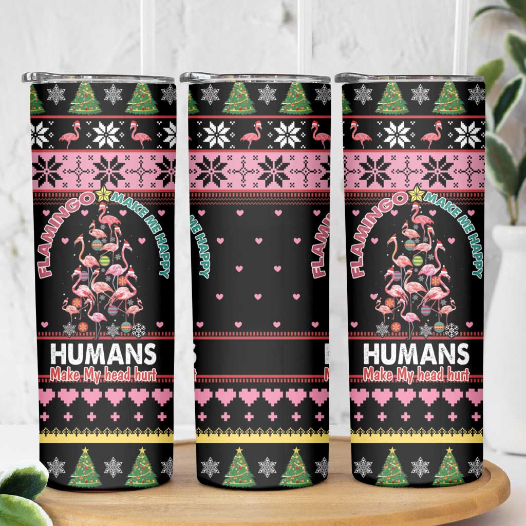 Flamingo Make Me Happy Christmas Tree Skinny Tumbler Human Make My Head Hurt - Wonder Print Shop
