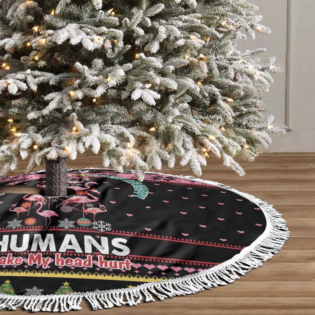 Flamingo Make Me Happy Christmas Tree Tree Skirt Human Make My Head Hurt - Wonder Print Shop