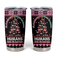 Flamingo Make Me Happy Christmas Tree Tumbler Cup Human Make My Head Hurt - Wonder Print Shop