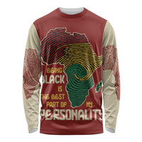 Being Black Is The Best Part Of My Personality Long Sleeve Shirt African Map Fingerprint