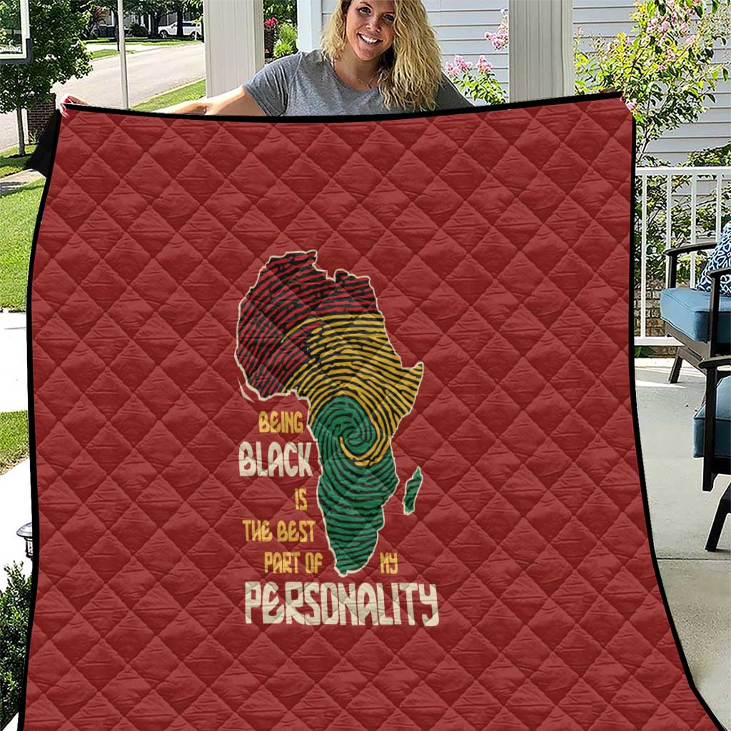 Being Black Is The Best Part Of My Personality Quilt African Map Fingerprint