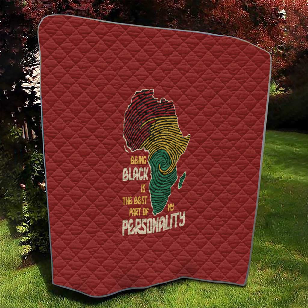 Being Black Is The Best Part Of My Personality Quilt African Map Fingerprint
