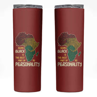 Being Black Is The Best Part Of My Personality Skinny Tumbler African Map Fingerprint