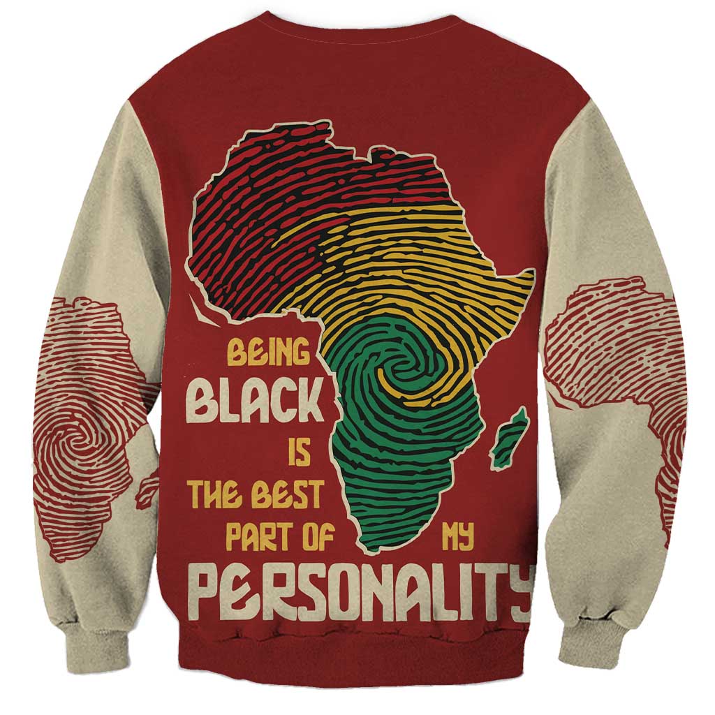 Being Black Is The Best Part Of My Personality Sweatshirt African Map Fingerprint
