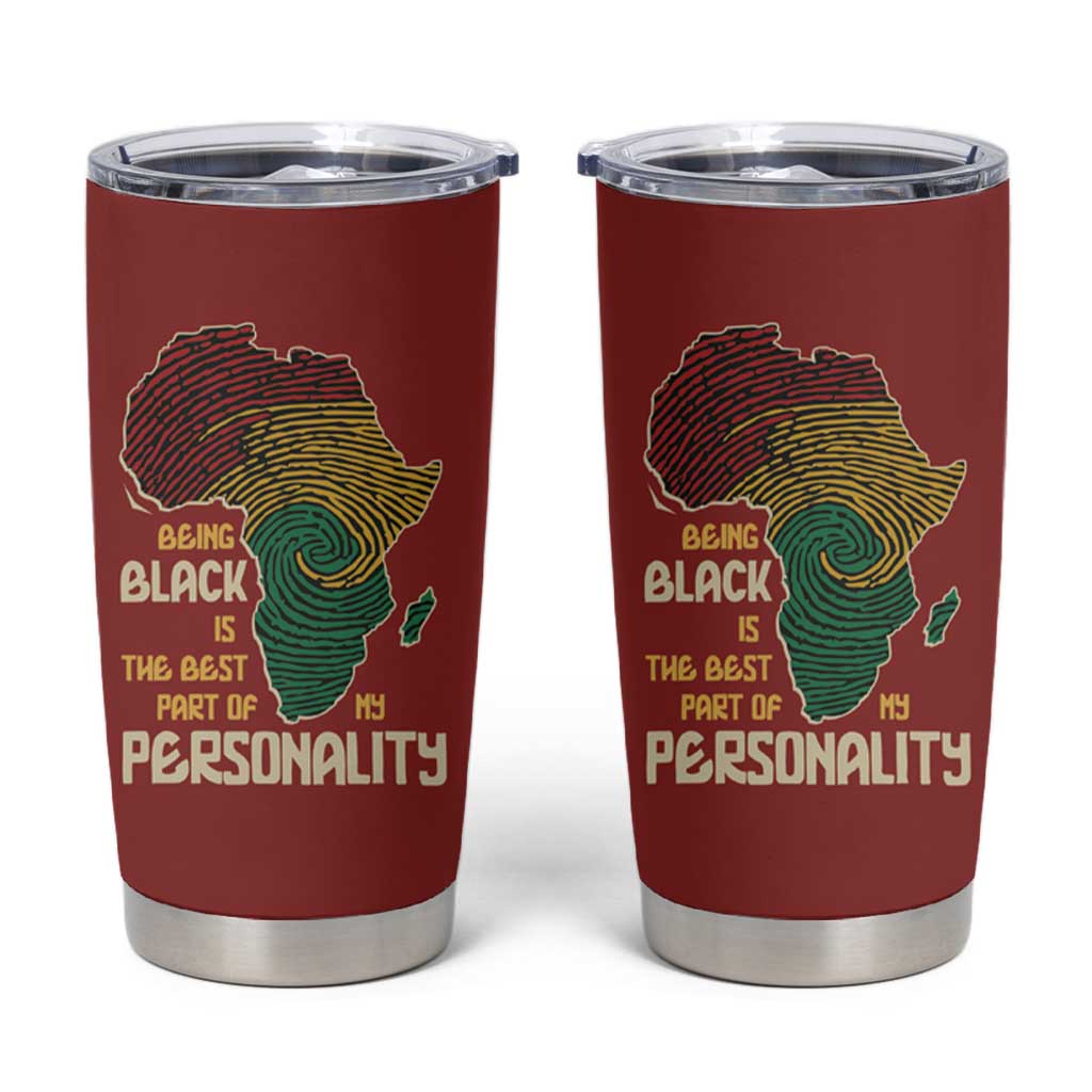 Being Black Is The Best Part Of My Personality Tumbler Cup African Map Fingerprint