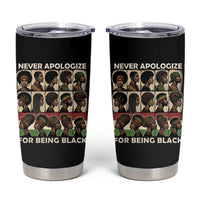 Never Apologize for Being Proudly Black Tumbler Cup African Human - Wonder Print Shop