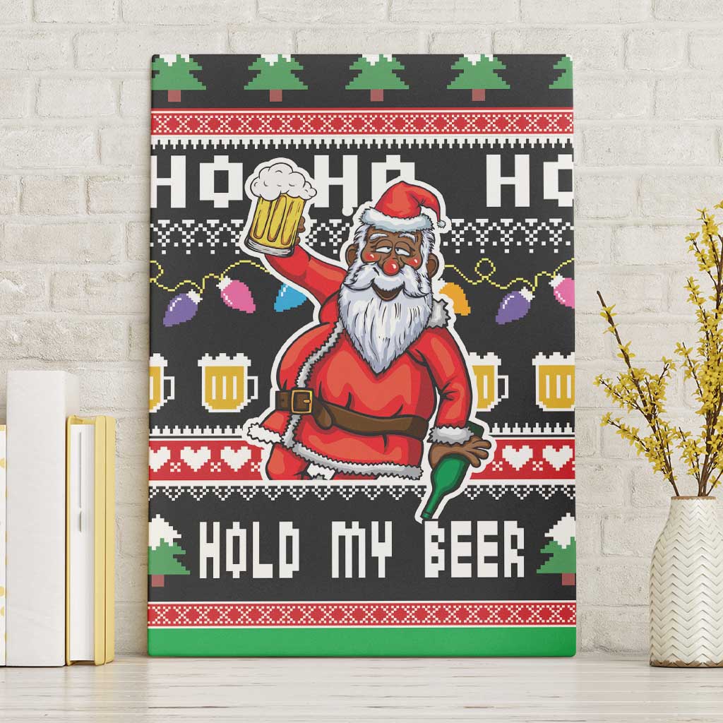 Ho Ho Ho Hold My Beer Santa African Canvas Wall Art Laugh With Beer On Christmas - Wonder Print Shop