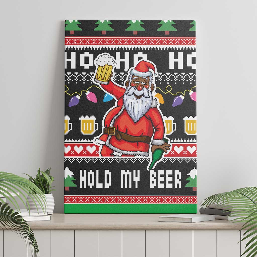 Ho Ho Ho Hold My Beer Santa African Canvas Wall Art Laugh With Beer On Christmas - Wonder Print Shop