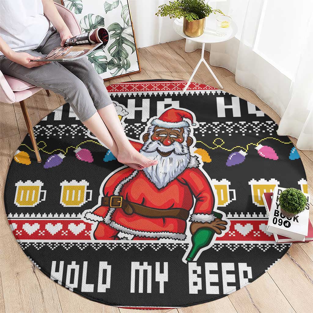 Ho Ho Ho Hold My Beer Santa African Round Carpet Laugh With Beer On Christmas