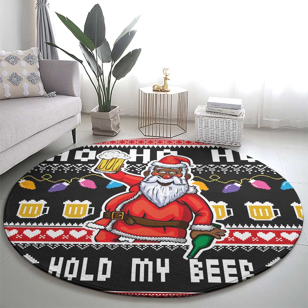 Ho Ho Ho Hold My Beer Santa African Round Carpet Laugh With Beer On Christmas