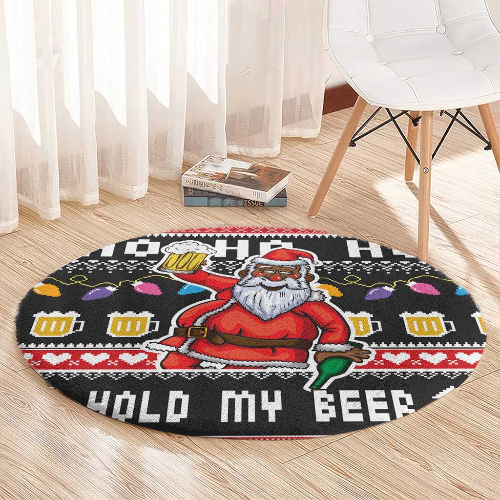 Ho Ho Ho Hold My Beer Santa African Round Carpet Laugh With Beer On Christmas