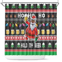 Ho Ho Ho Hold My Beer Santa African Shower Curtain Laugh With Beer On Christmas