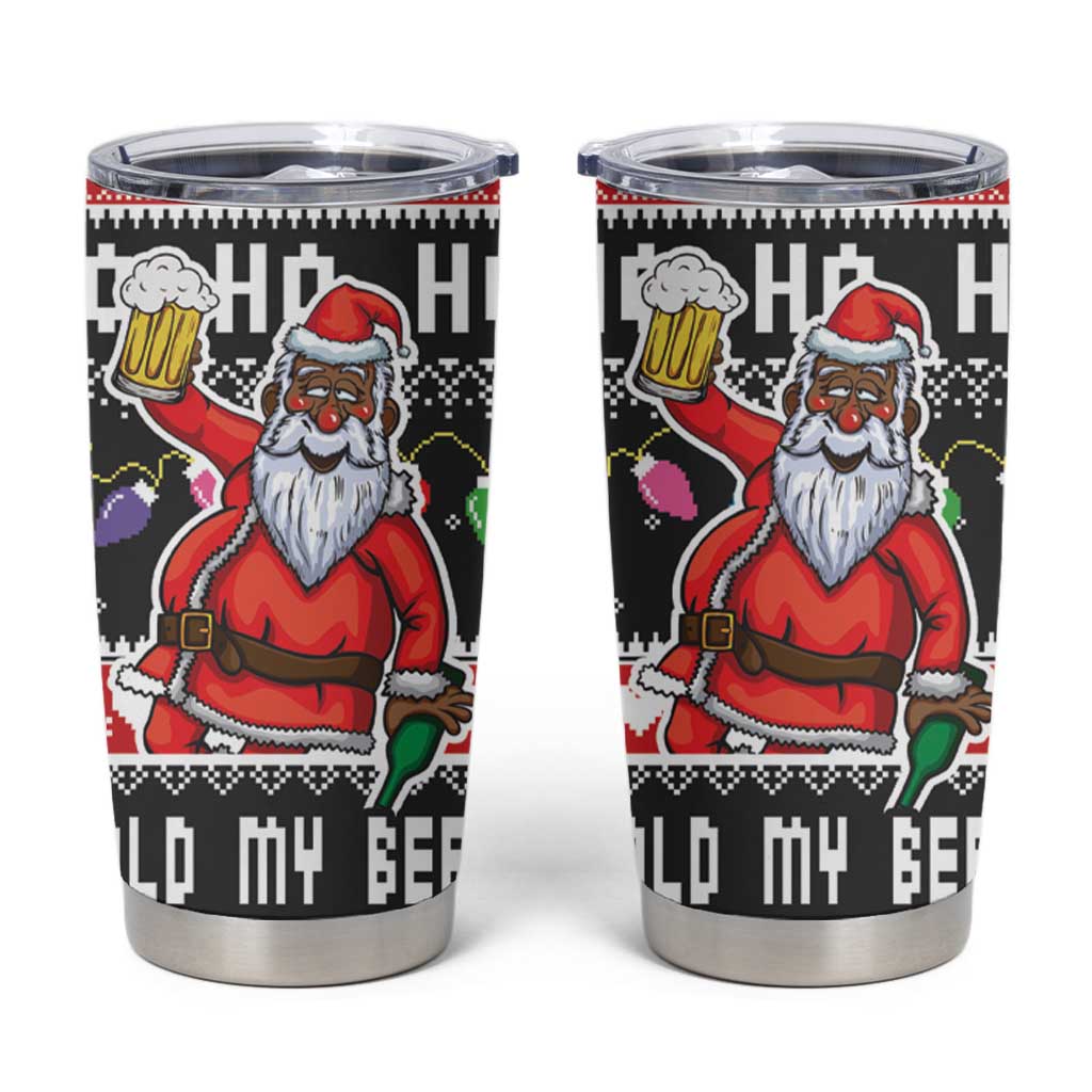 Ho Ho Ho Hold My Beer Santa African Tumbler Cup Laugh With Beer On Christmas - Wonder Print Shop