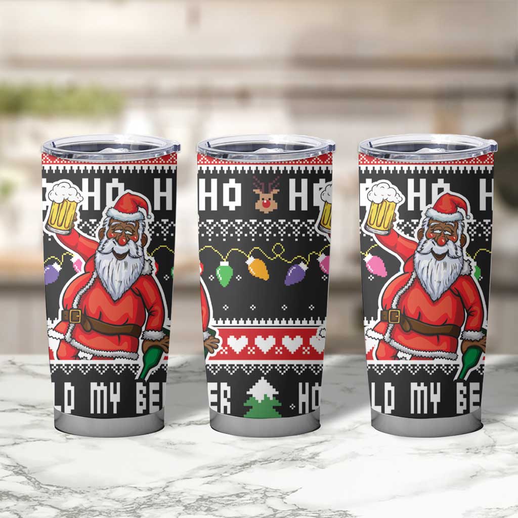 Ho Ho Ho Hold My Beer Santa African Tumbler Cup Laugh With Beer On Christmas - Wonder Print Shop