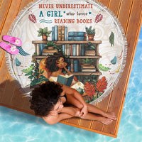 Never Underestimate A Girl Who Loves Reading Books Beach Blanket