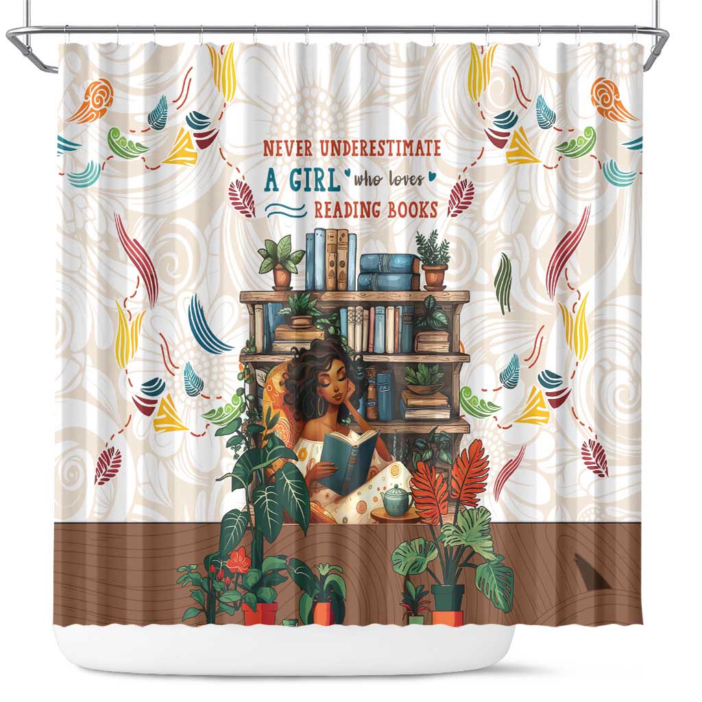 Never Underestimate A Girl Who Loves Reading Books Shower Curtain
