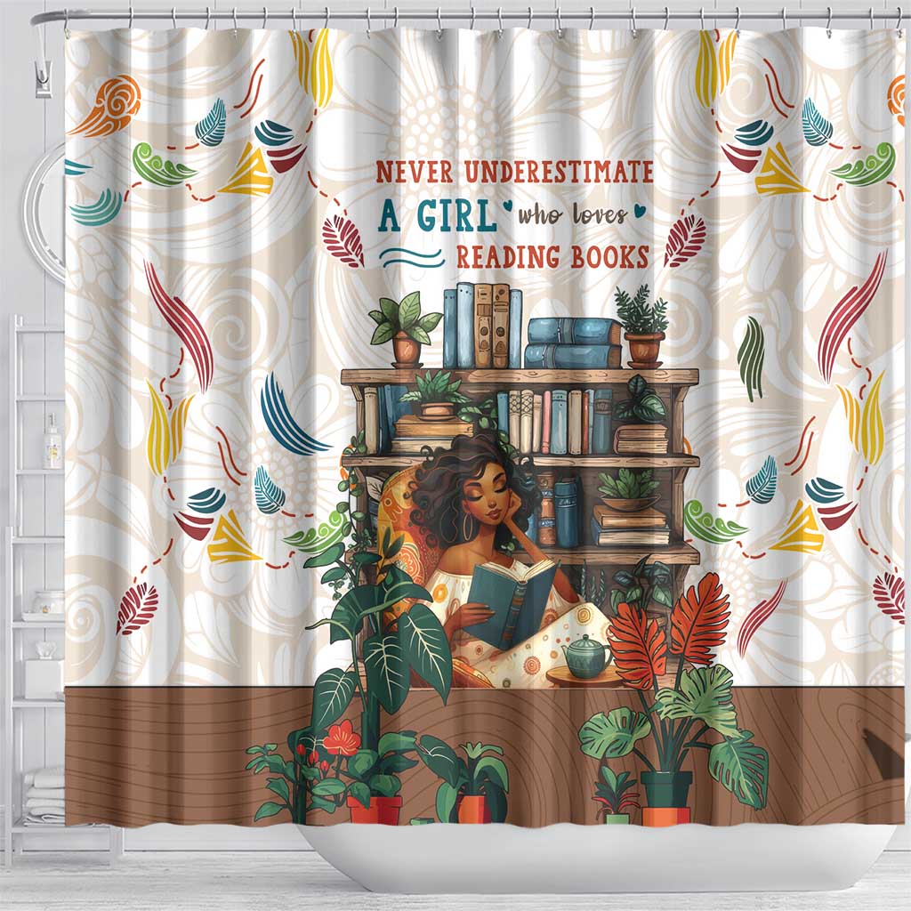 Never Underestimate A Girl Who Loves Reading Books Shower Curtain