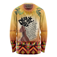 Dear Black Girl Long Sleeve Shirt African Black Women Pride