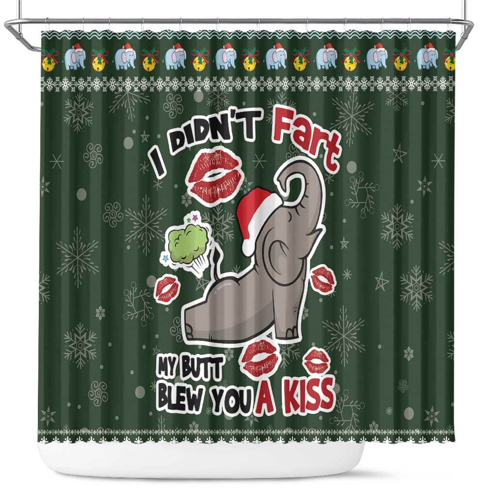 Elephant I Didnt Fart My Butt Blew You A Kiss Shower Curtain Elephant Christmas