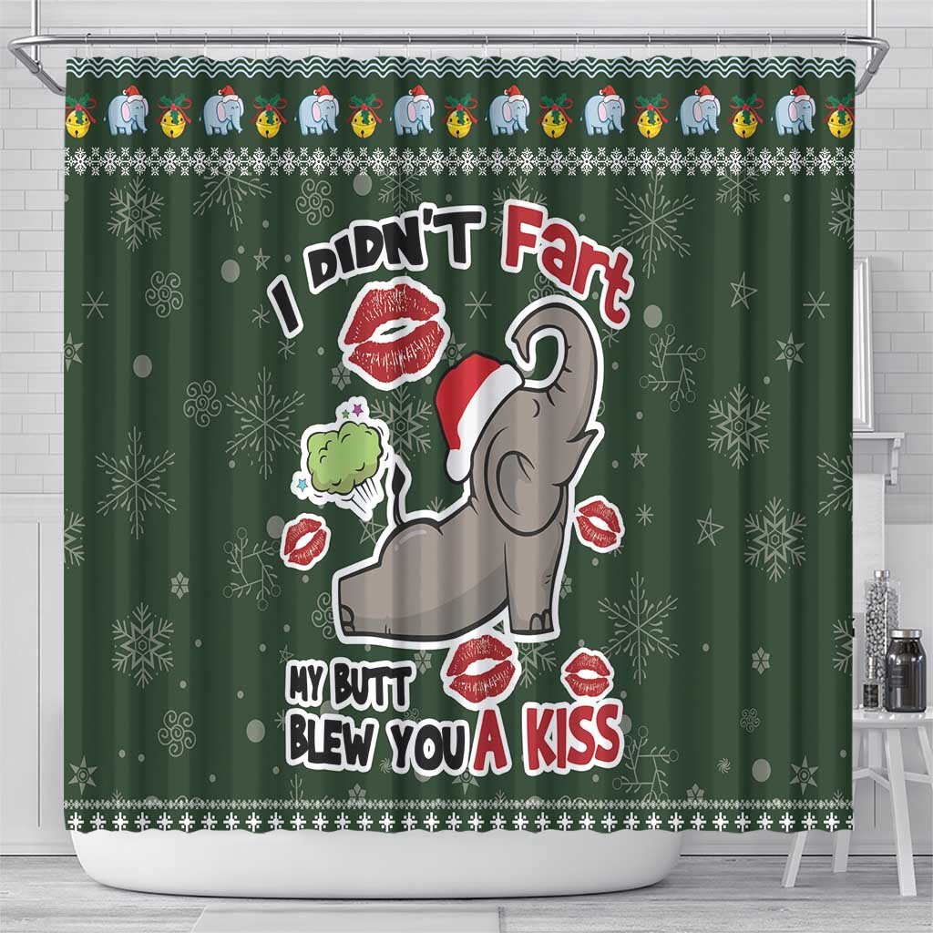 Elephant I Didnt Fart My Butt Blew You A Kiss Shower Curtain Elephant Christmas