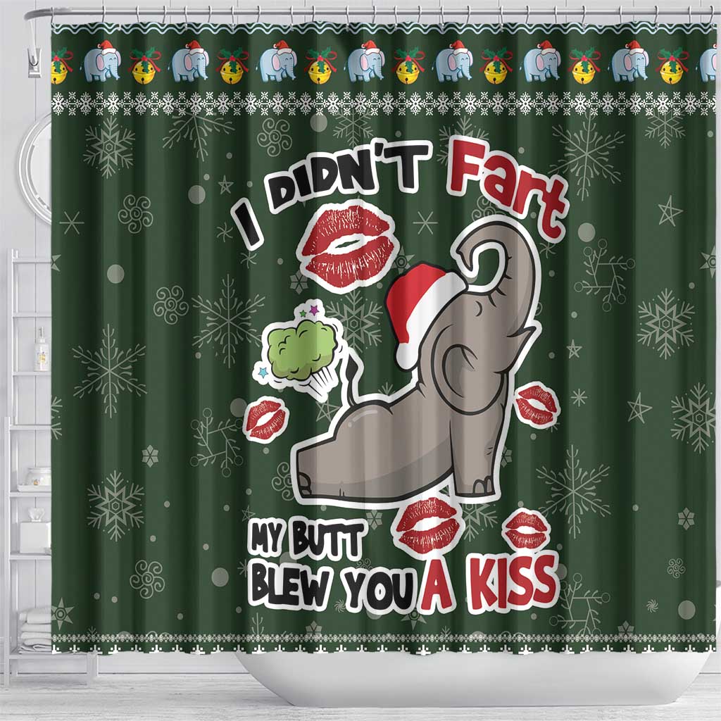 Elephant I Didnt Fart My Butt Blew You A Kiss Shower Curtain Elephant Christmas