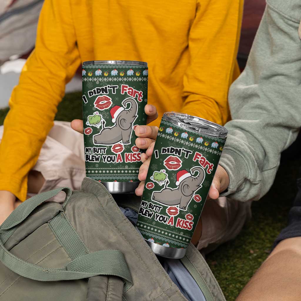 Elephant I Didnt Fart My Butt Blew You A Kiss Tumbler Cup Elephant Christmas DT04 - Wonder Print Shop