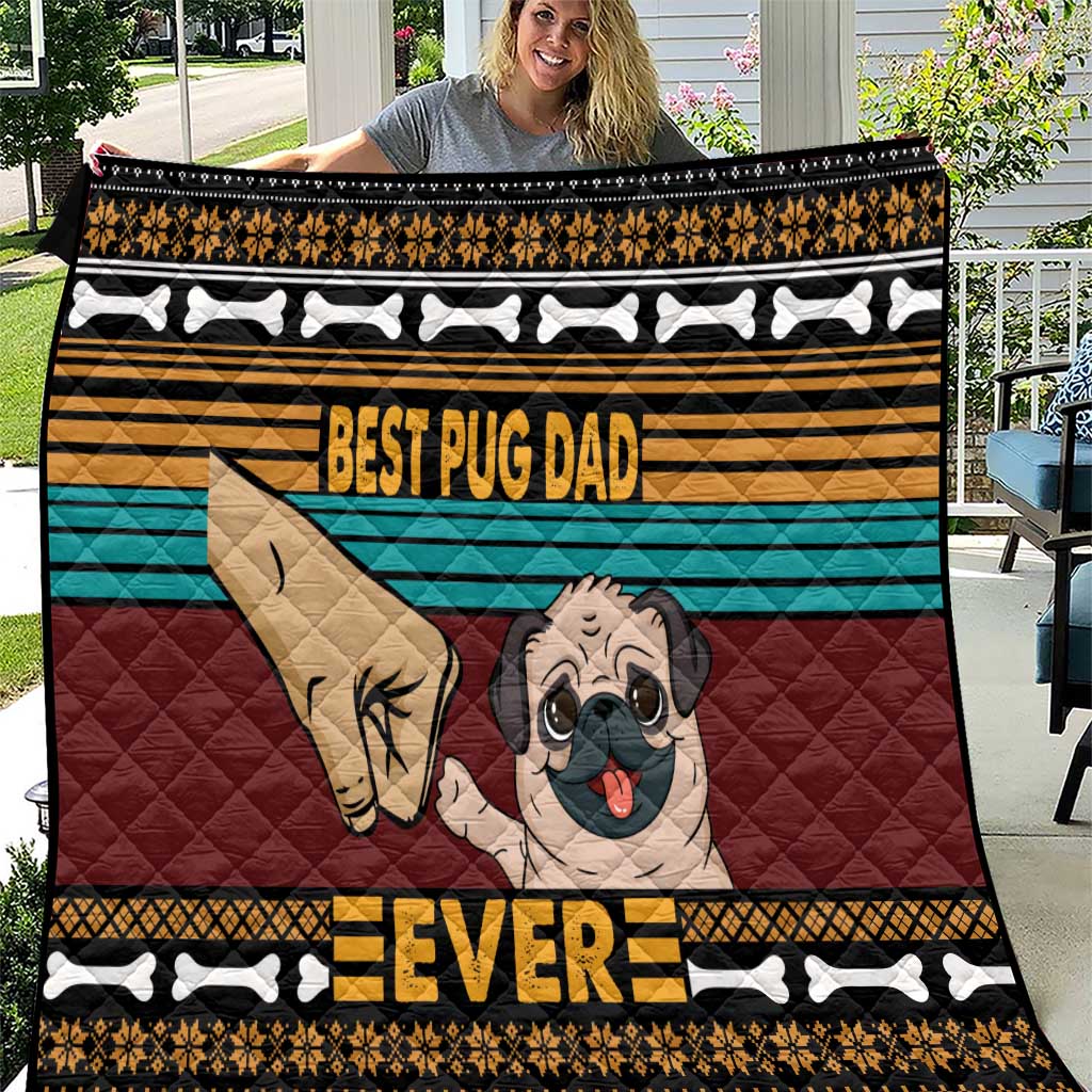 Best Pug Dad Ever Quilt Pug Dog Christmas Awesome Dad DT04 - Wonder Print Shop