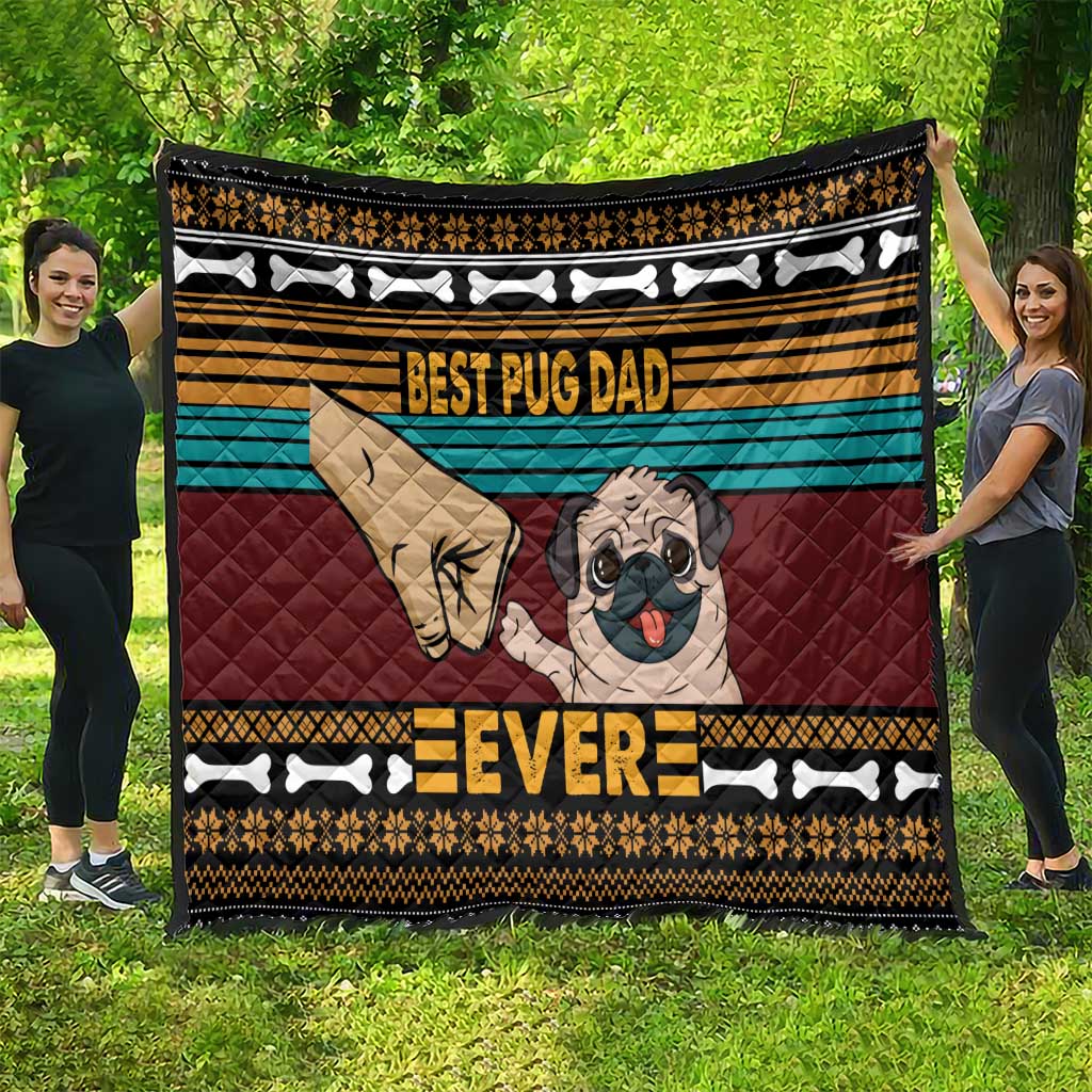 Best Pug Dad Ever Quilt Pug Dog Christmas Awesome Dad DT04 - Wonder Print Shop