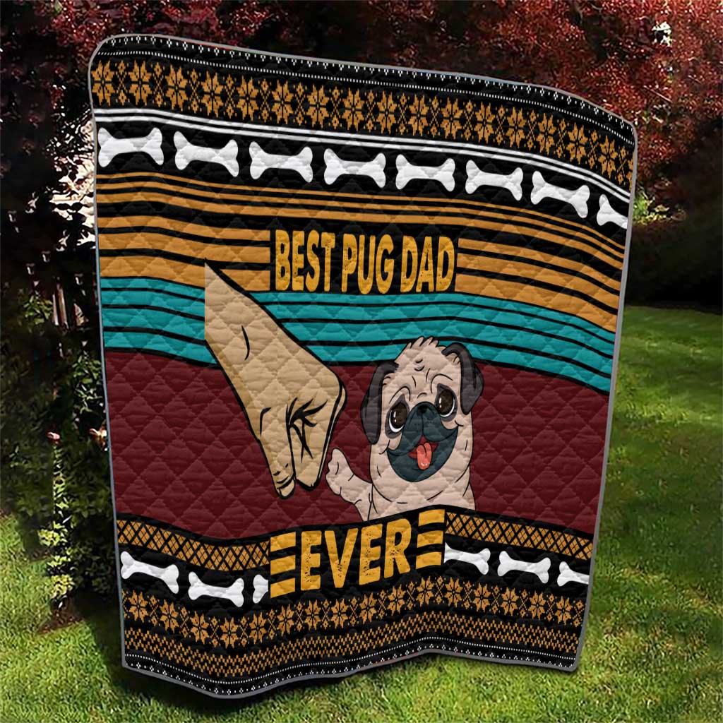 Best Pug Dad Ever Quilt Pug Dog Christmas Awesome Dad DT04 - Wonder Print Shop