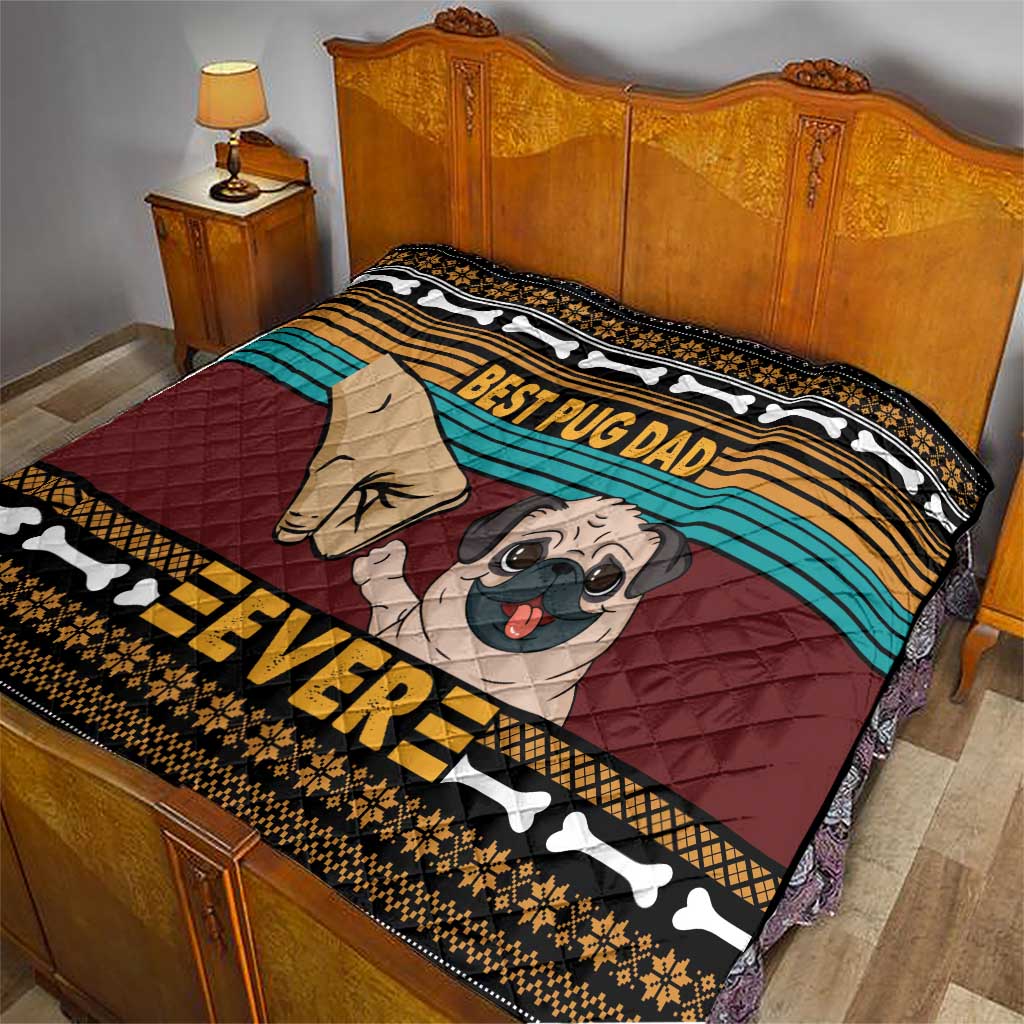 Best Pug Dad Ever Quilt Pug Dog Christmas Awesome Dad DT04 - Wonder Print Shop