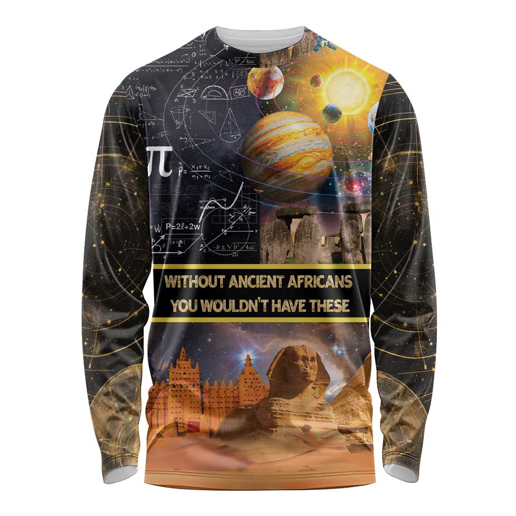 Ancient African Achievements Long Sleeve Shirt Egyptian Pyramids Galaxy