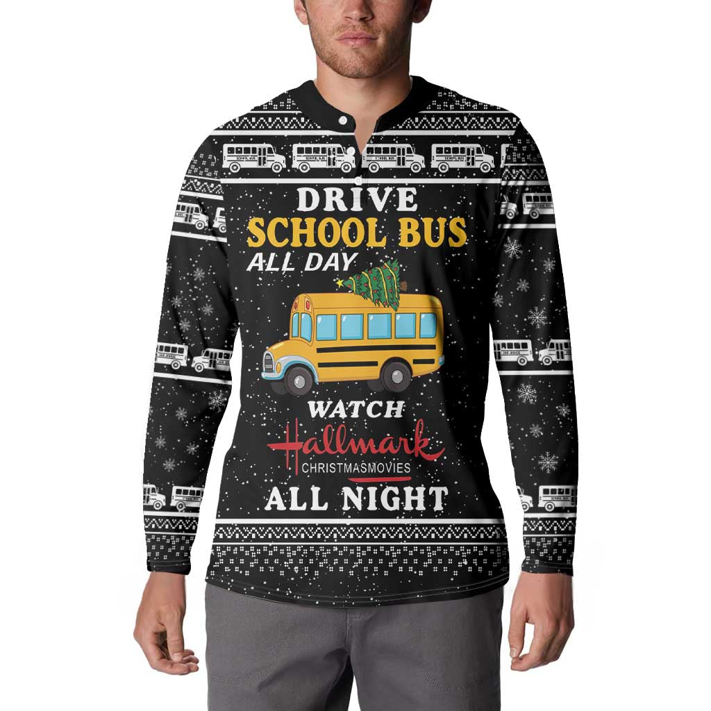 Drive School Bus All Day Button Sweatshirt Watch Hallmark Christmas Movies All Night DT04 - Wonder Print Shop