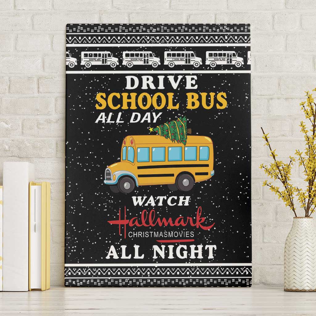 Drive School Bus All Day Canvas Wall Art Watch Hallmark Christmas Movies All Night DT04 - Wonder Print Shop