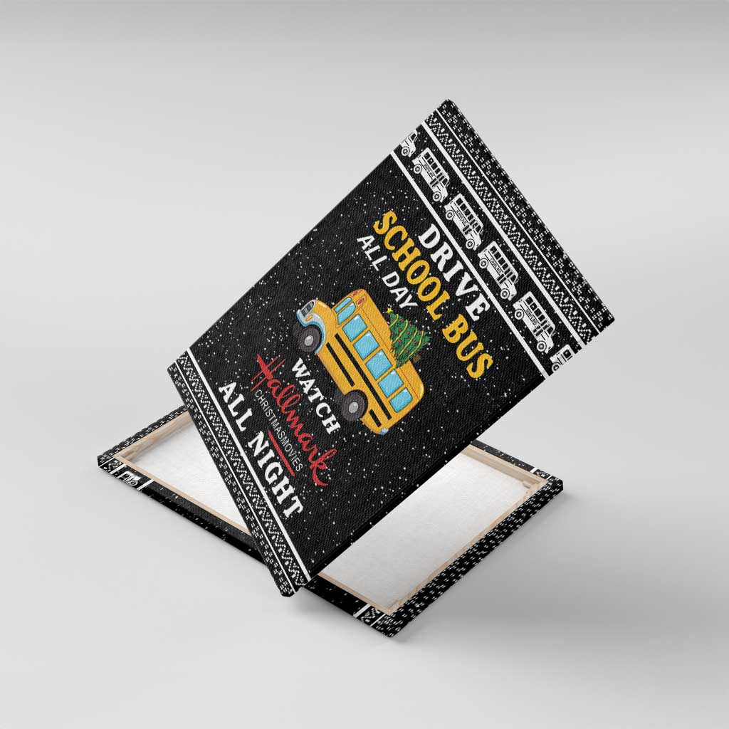 Drive School Bus All Day Canvas Wall Art Watch Hallmark Christmas Movies All Night DT04 - Wonder Print Shop