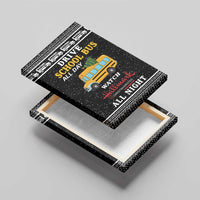 Drive School Bus All Day Canvas Wall Art Watch Hallmark Christmas Movies All Night DT04 - Wonder Print Shop