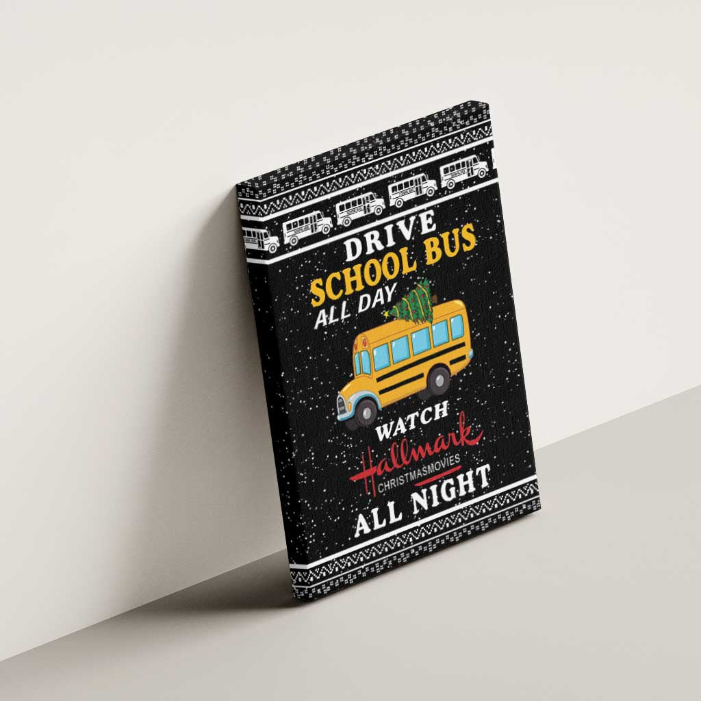 Drive School Bus All Day Canvas Wall Art Watch Hallmark Christmas Movies All Night DT04 - Wonder Print Shop