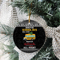 Drive School Bus All Day Ceramic Ornament Watch Hallmark Christmas Movies All Night DT04 - Wonder Print Shop