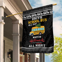 Drive School Bus All Day Garden Flag Watch Hallmark Christmas Movies All Night DT04 - Wonder Print Shop