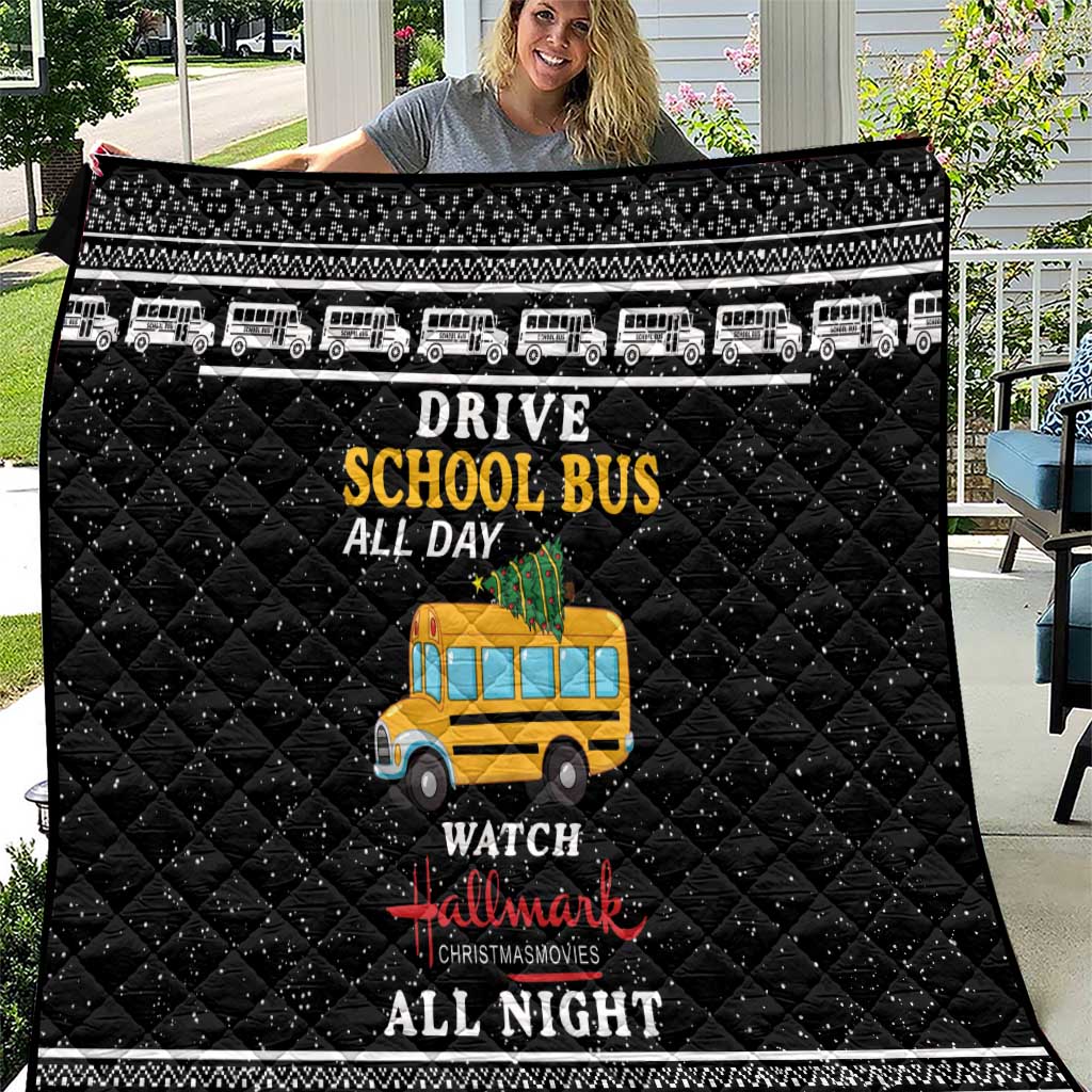 Drive School Bus All Day Quilt Watch Hallmark Christmas Movies All Night DT04 - Wonder Print Shop