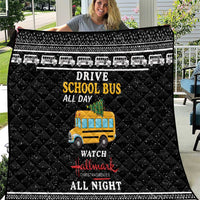 Drive School Bus All Day Quilt Watch Hallmark Christmas Movies All Night DT04 - Wonder Print Shop
