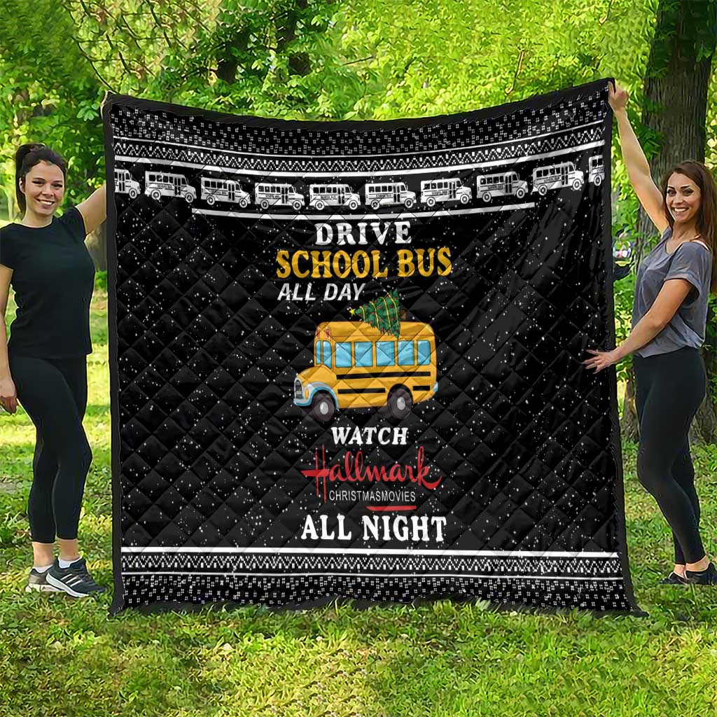 Drive School Bus All Day Quilt Watch Hallmark Christmas Movies All Night DT04 - Wonder Print Shop