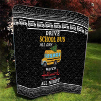 Drive School Bus All Day Quilt Watch Hallmark Christmas Movies All Night DT04 - Wonder Print Shop