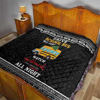 Drive School Bus All Day Quilt Watch Hallmark Christmas Movies All Night DT04 - Wonder Print Shop