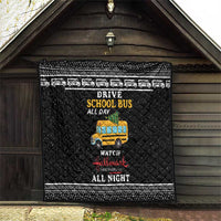 Drive School Bus All Day Quilt Watch Hallmark Christmas Movies All Night DT04 - Wonder Print Shop