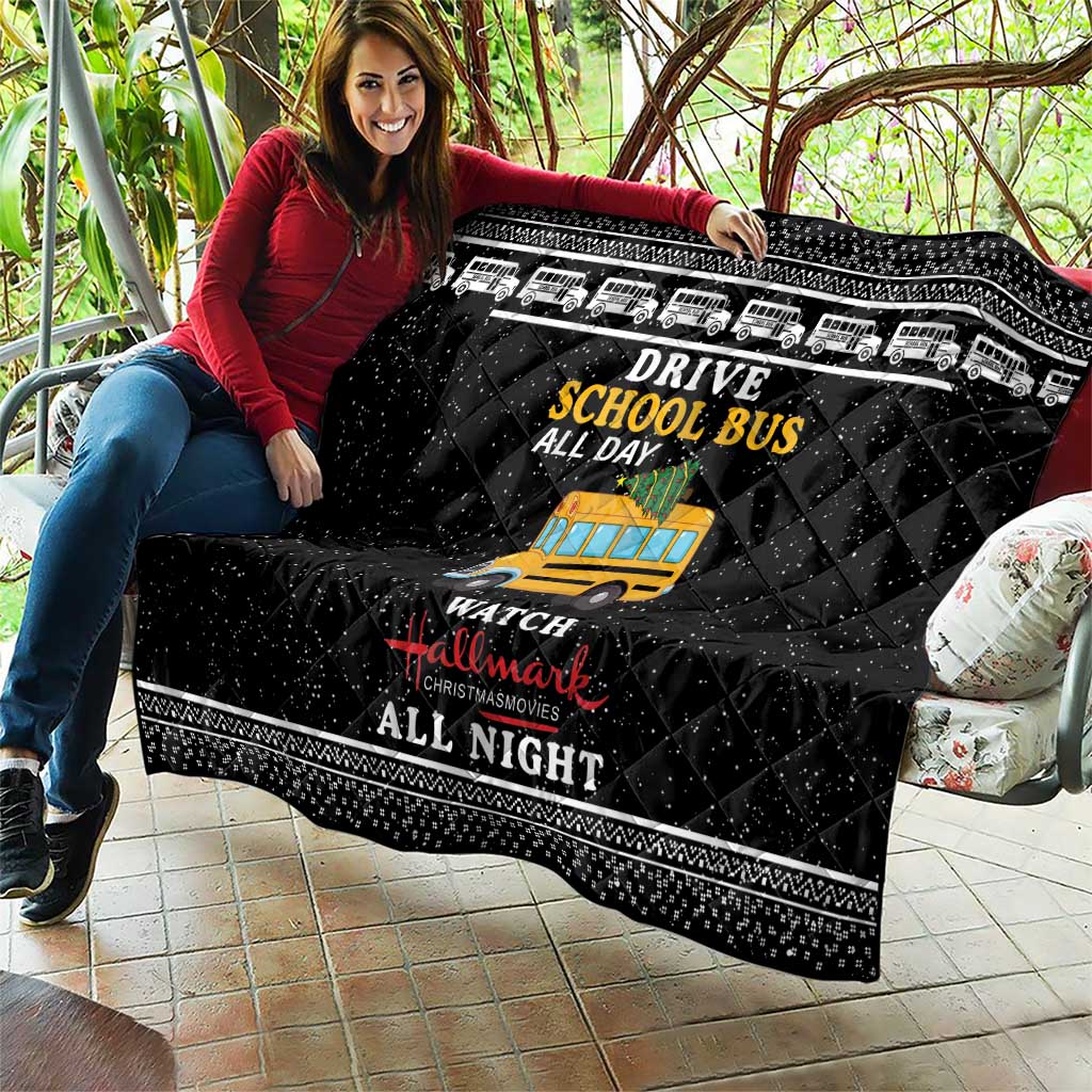 Drive School Bus All Day Quilt Watch Hallmark Christmas Movies All Night DT04 - Wonder Print Shop