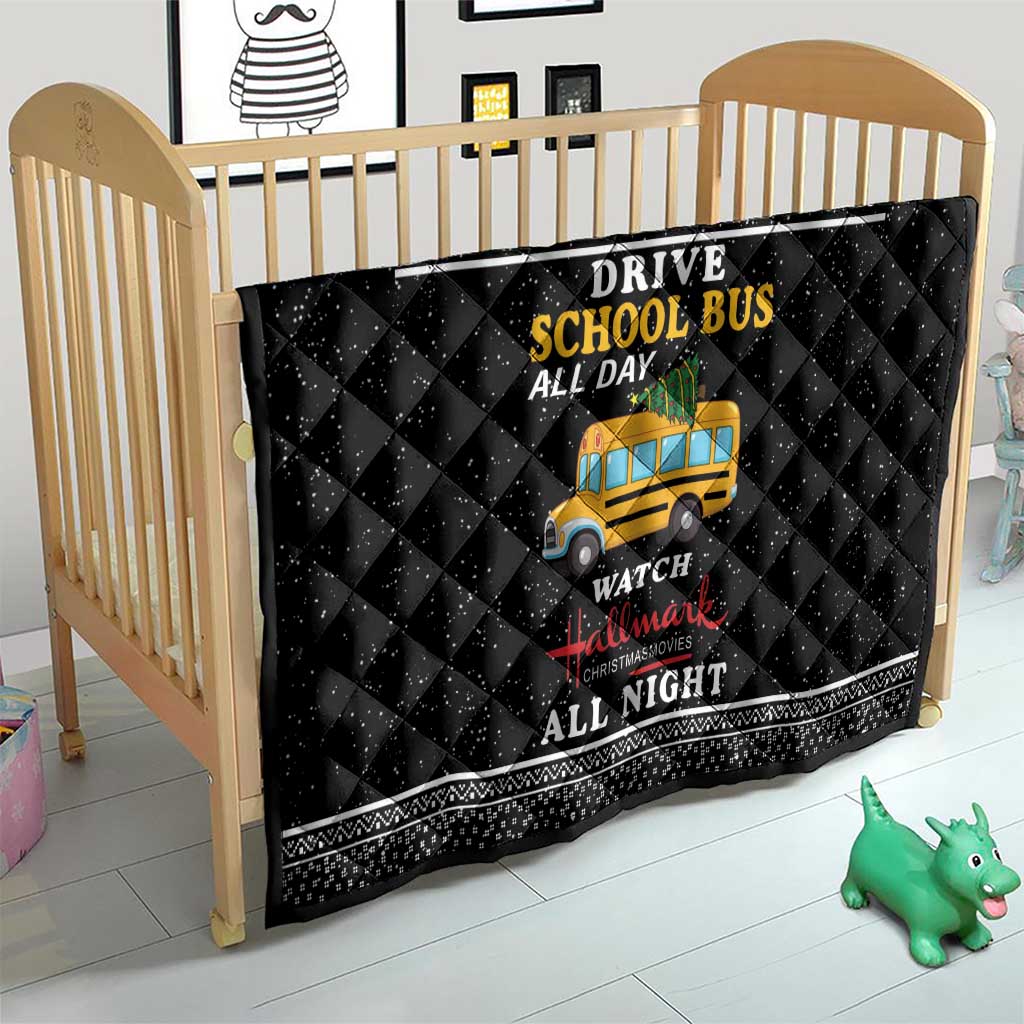 Drive School Bus All Day Quilt Watch Hallmark Christmas Movies All Night DT04 - Wonder Print Shop